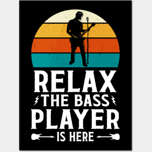 Relax The Bass Player Is Here - Music Lover Design Posters and Art